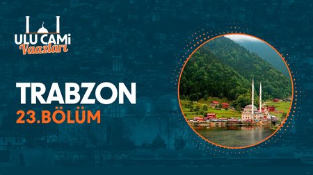 Trabzon | Ulu Cami Vaazları