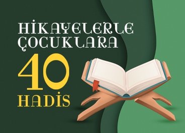 Hikayelerle Çocuklara 40 Hadis