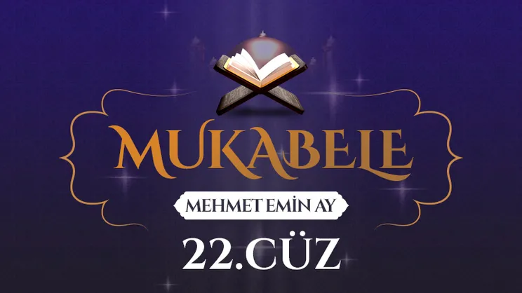 Mukabele - 22. Cüz - Mehmet Emin Ay