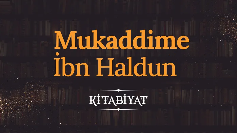 Mukaddime | İbn Haldun