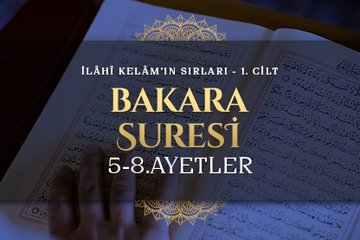 Abdulkerim Kuşeyri - İlahi Kelam’ın Sırları I Bakara Suresi 5-8 Ayetler Tefsiri