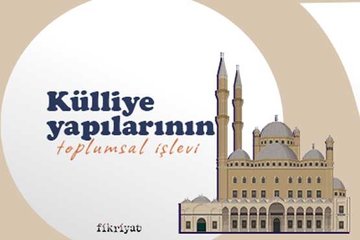 Külliyelerin toplumsal işlevleri