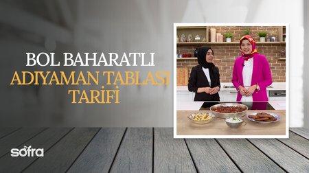 Bol Baharatlı Adıyaman Tablaması Tarifi | Sofra