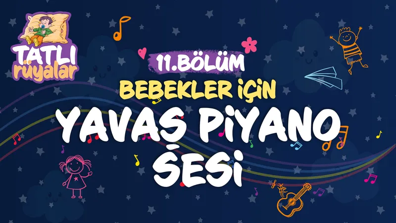 Bebekler İçin Yavaş Piyano Sesi