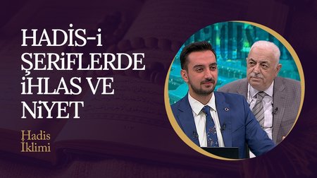 Hadis-i Şeriflerde "İhlas ve Niyet" | Hadis İklimi