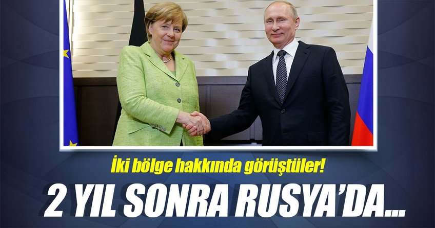 Angela Merkel Rusya’da