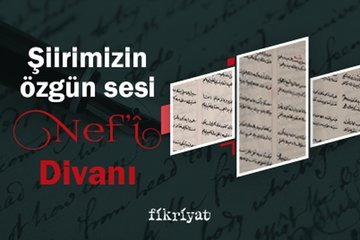 Şiirimizin özgün sesi Nef’i Divanı