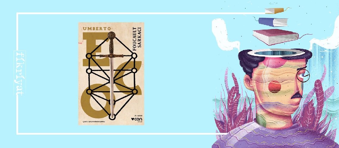 Foucault Sarkacı - Umberto Eco