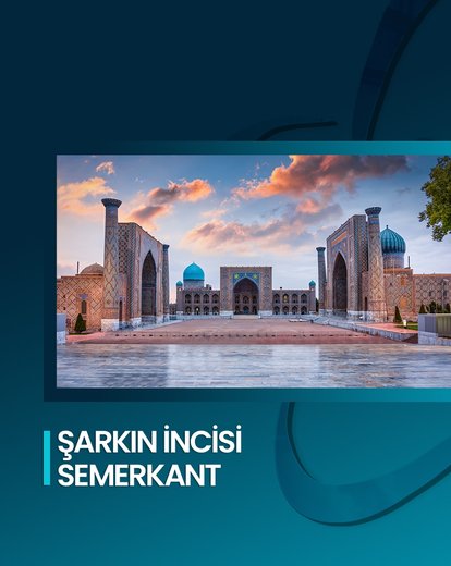 Şarkın İncisi Semerkant