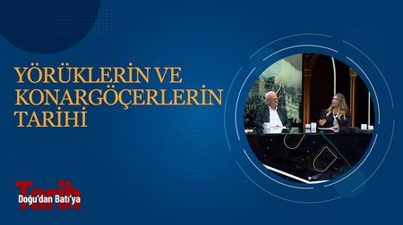 Yörüklerin ve Konargöçerlerin Tarihi | Doğu'dan Batı'ya Tarih