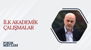 İlk akademik çalışmalar | Fıkıh Meclisi