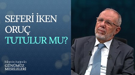 Seferi İken Oruç Tutulur Mu?