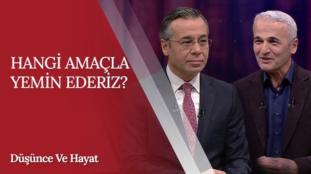 Hangi Amaçla Yemin Ederiz? | Düşünce ve Hayat 