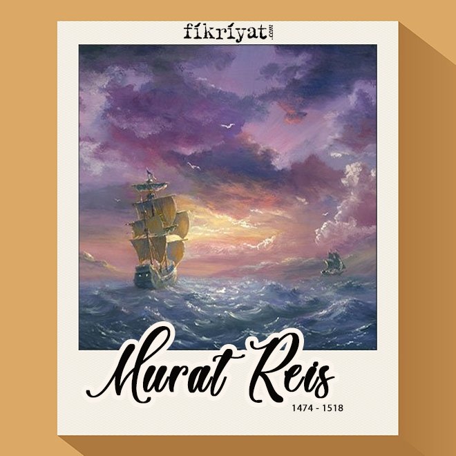 MURAT REİS 16.Yüzyıl