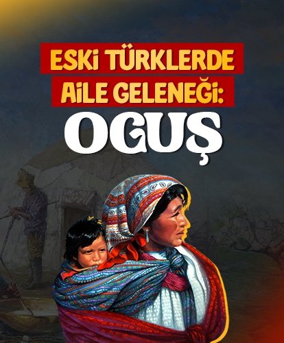 Eski Türklerde aile geleneği: Oguş