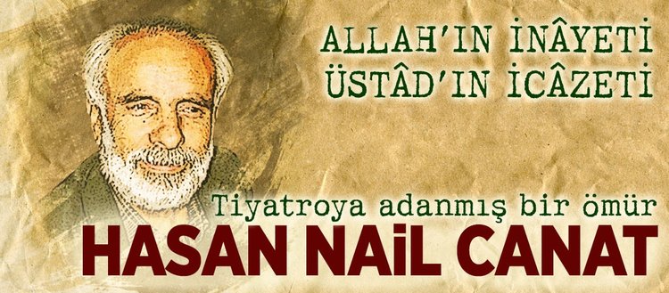Tiyatroya adanmış ömür: Hasan Nail Canat
