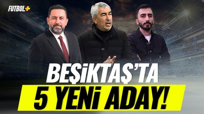 Beşiktaş'ta 5 yeni teknik direktör adayı! | Fatih Doğan & Murat Köten