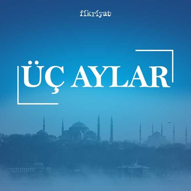 ÜÇ AYLAR