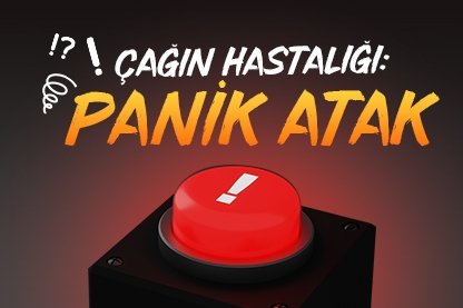 Çağın hastalığı: Panik atak