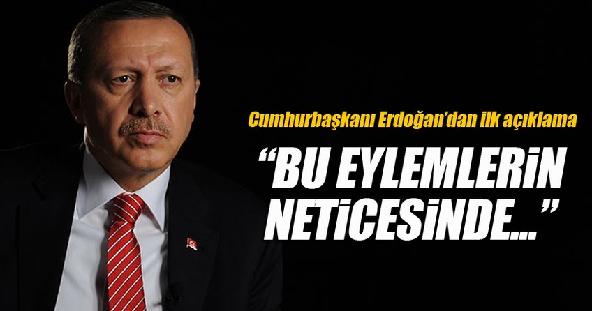 Cumhurbaşkanı Erdoğan’dan patlama ile ilgili ilk açıklama