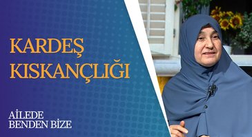 Kardeş Kıskançlığı | Ailede Benden Bize