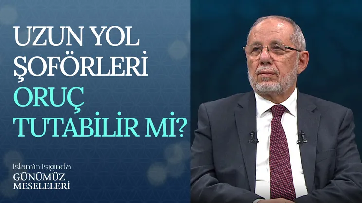 Uzun Yol Şoförleri Oruç Tutabilir Mi?
