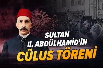 Sultan II. Abdülhamid’in cülus töreni