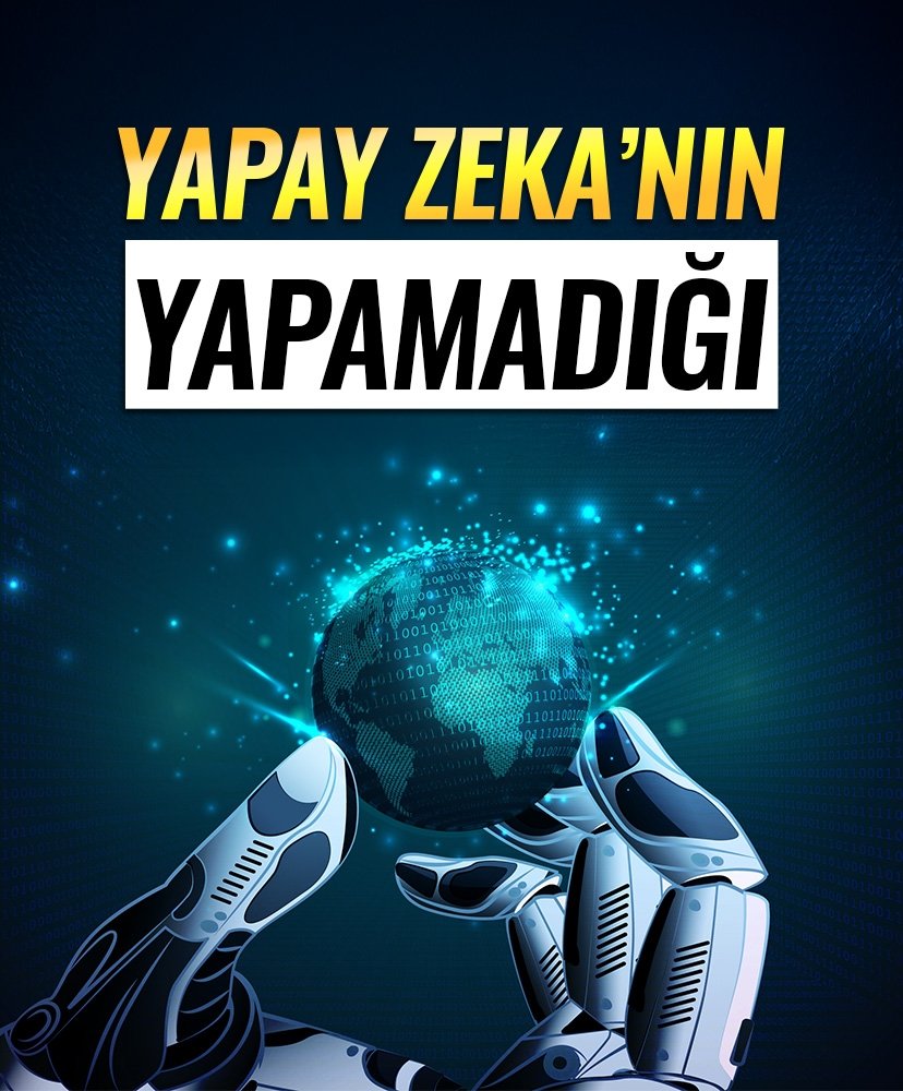 Yapay Zeka’nın yapamadığı