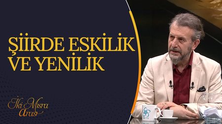 Şiirde Eskilik ve Yenilik | İki Mısra Arası