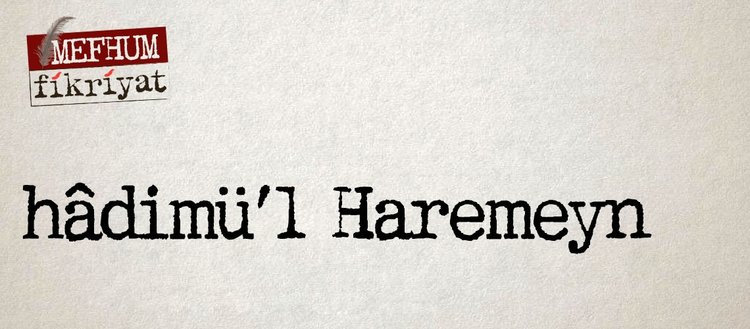 Hadimu L Haremeyn Fikriyat Gazetesi