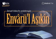 İsmail Güleç’in Anlatımıyla Envarü’l Aşıkin I Klasikler