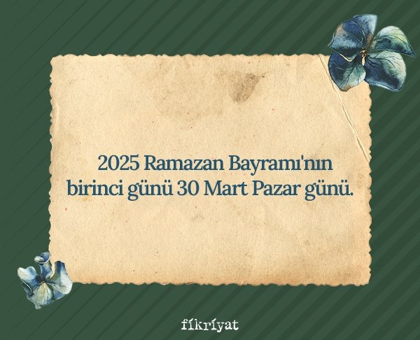 Ramazan bayramı ne zaman 2025?