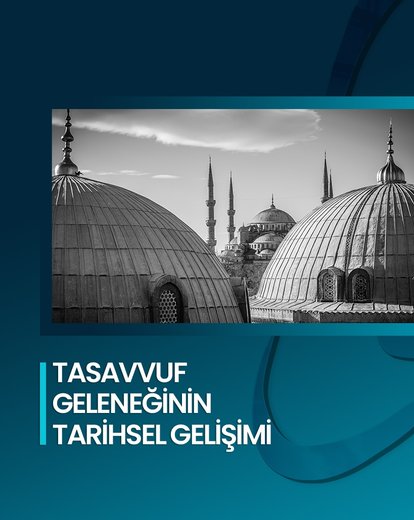 Tasavvuf’un Tarihsel Gelişimi