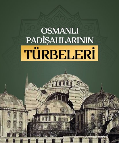 Osmanlı padişahlarının türbeleri