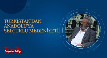 Türkistan'dan Anadolu'ya Selçuklu Medeniyeti | Doğu'dan Batı'ya Tarih