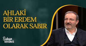 Ahlaki bir erdem olarak sabır | Sahur Sevinci 01.04.2023