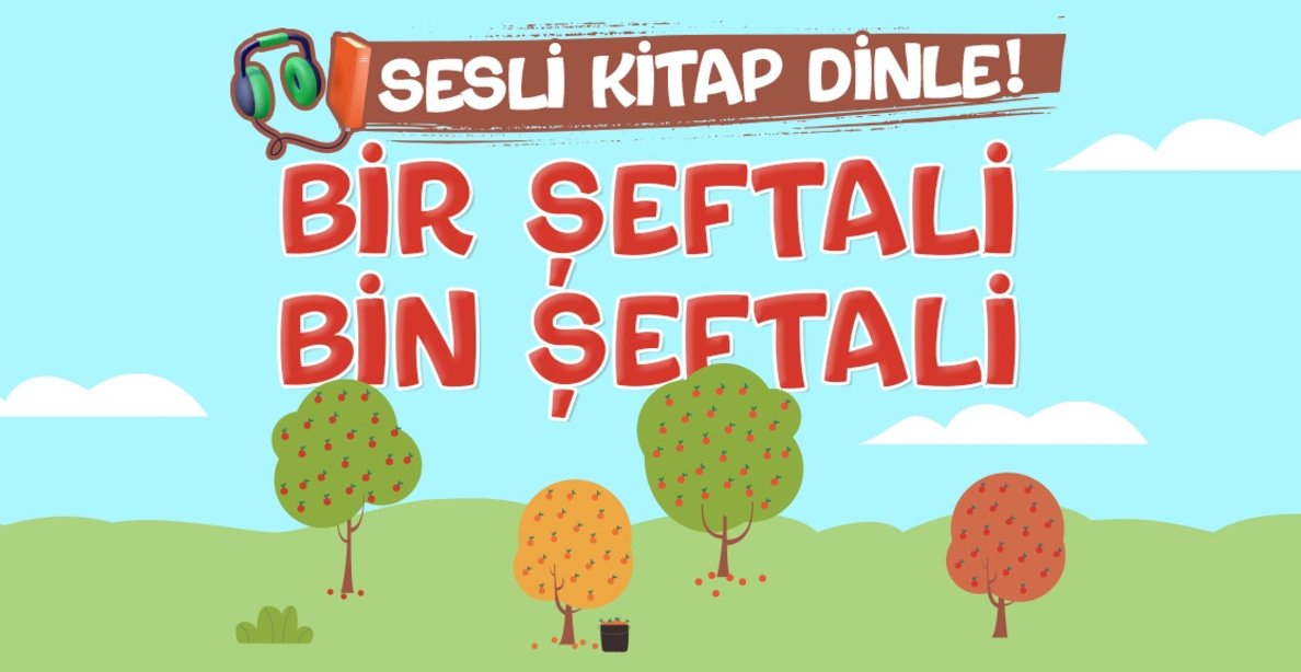 Bir Şeftali Bin Şeftali Sesli Kitap Dinle!