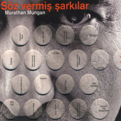 Söz Vermiş Şarkılar (Murathan Mungan)
