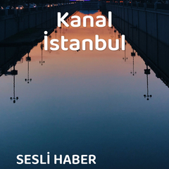 Kanal İstanbul... Finansmanı ve ötesi!