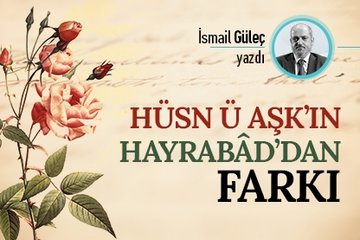 Hüsn ü Aşk’ın Hayrabâd’dan farkı