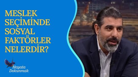 Meslek Seçimi ve Sosyal Faktörler I Hayata Dokunmak