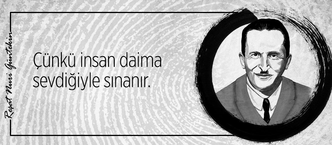 Reşat Nuri Güntekin’den 25 alıntı