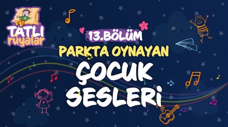 Parkta Oynayan Çocuk Sesleri