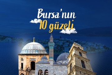 Bursa’nın 10 güzeli