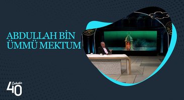 Abdullah Bin Ümmü Mektum | 40 Sahabe