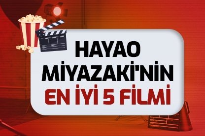 Hayao Miyazaki’nin en iyi 5 filmi