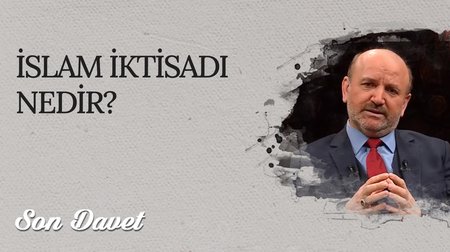 İslam İktisadı Nedir? I Son Davet