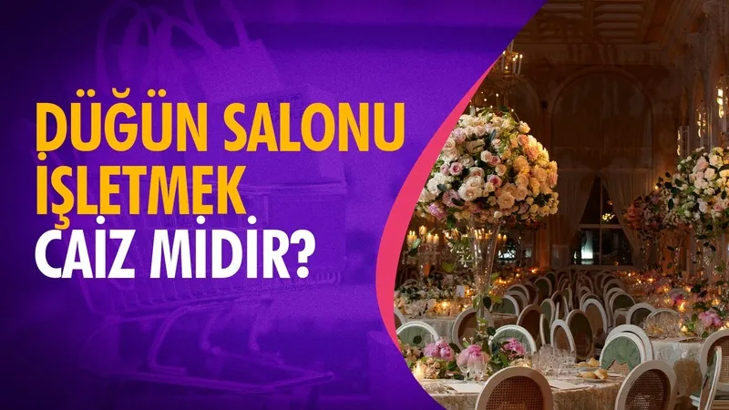 Düğün salonu işletmek caiz midir?