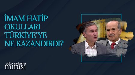 İmam Hatip Okulları ve Türkiye'de Din Eğitimi I Medeniyet Mirası