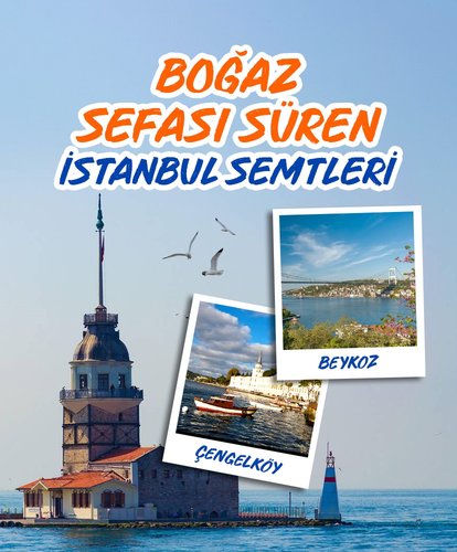 Boğaz sefası süren İstanbul semtleri